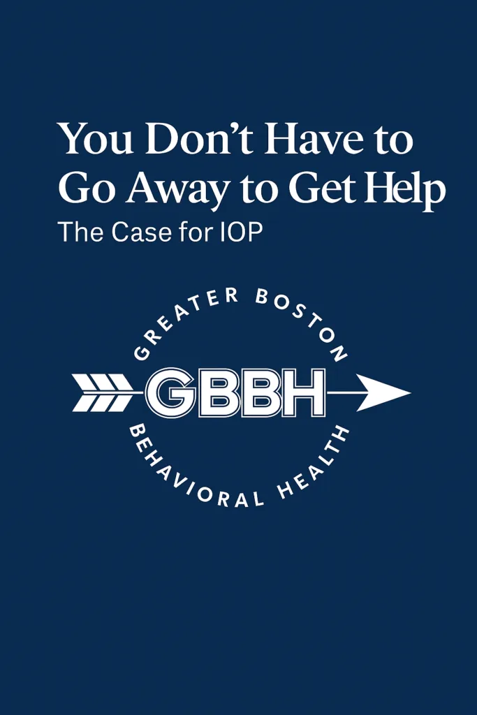 You Don’t Have to Leave Home to Heal: IOP in Boston